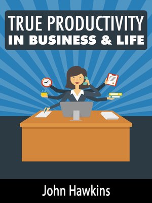 cover image of True Productivity in Business & Life
